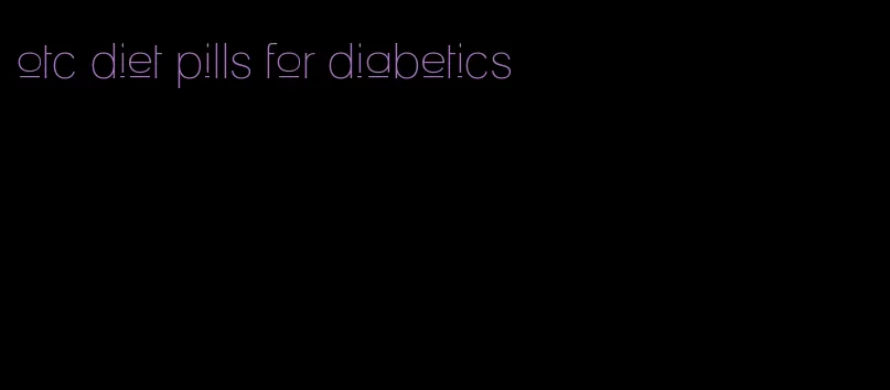 otc diet pills for diabetics