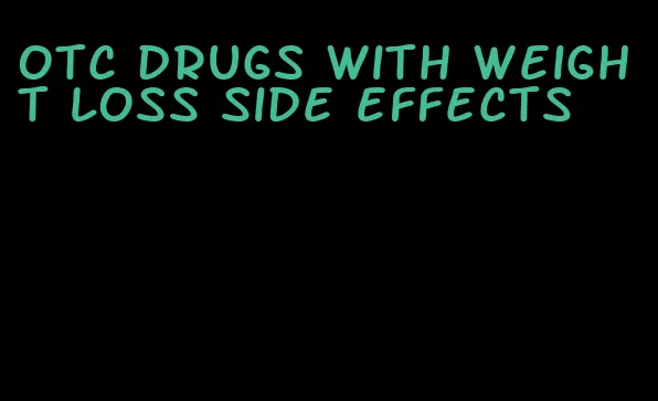 otc drugs with weight loss side effects