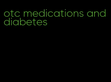 otc medications and diabetes