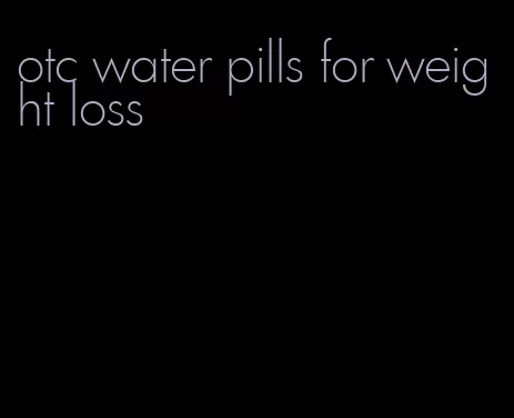 otc water pills for weight loss