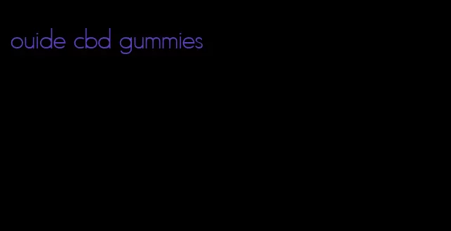 ouide cbd gummies