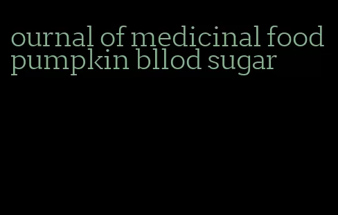 ournal of medicinal food pumpkin bllod sugar