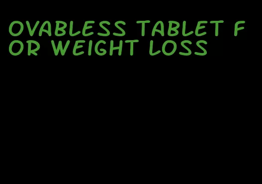 ovabless tablet for weight loss