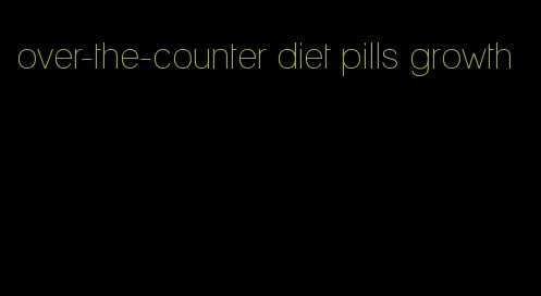 over-the-counter diet pills growth