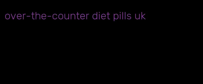 over-the-counter diet pills uk