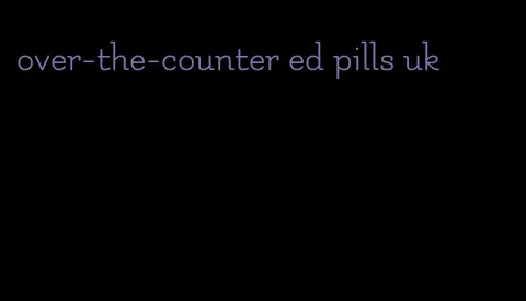 over-the-counter ed pills uk