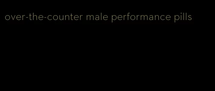 over-the-counter male performance pills