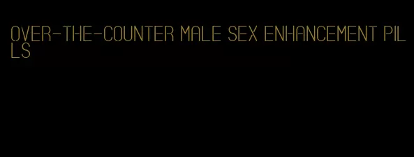 over-the-counter male sex enhancement pills