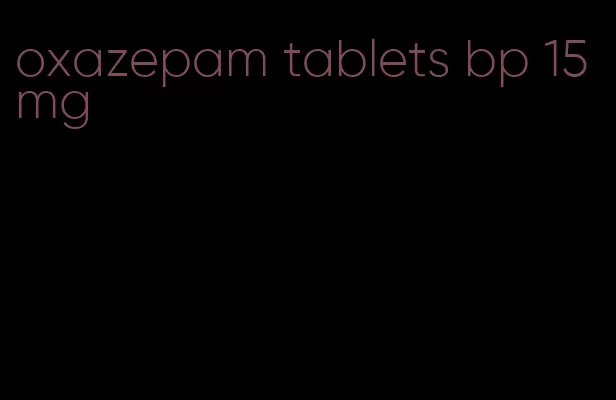 oxazepam tablets bp 15mg