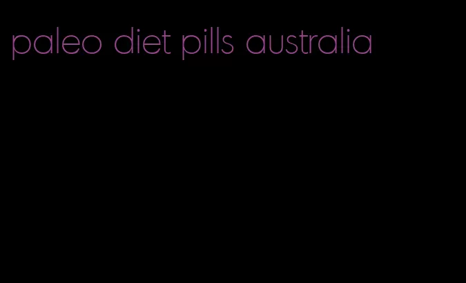 paleo diet pills australia