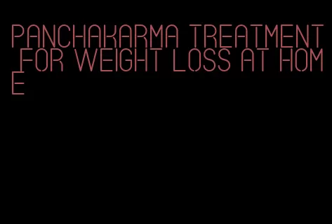 panchakarma treatment for weight loss at home