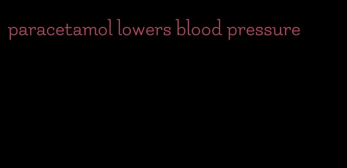 paracetamol lowers blood pressure