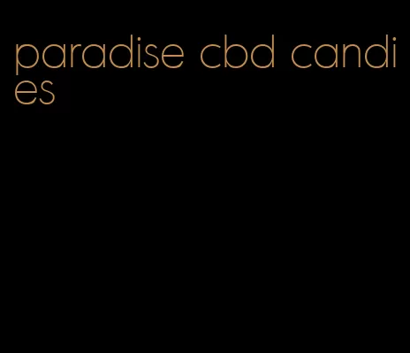 paradise cbd candies