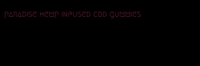 paradise hemp infused cbd gummies