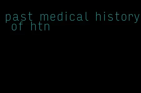 past medical history of htn