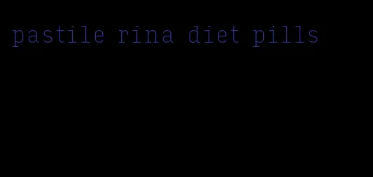 pastile rina diet pills