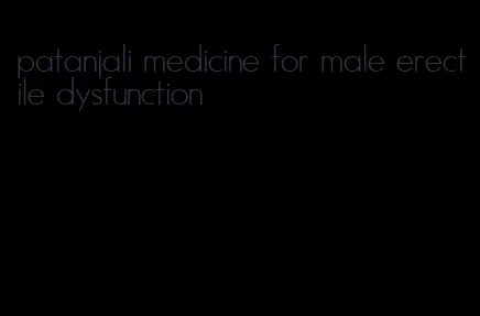 patanjali medicine for male erectile dysfunction