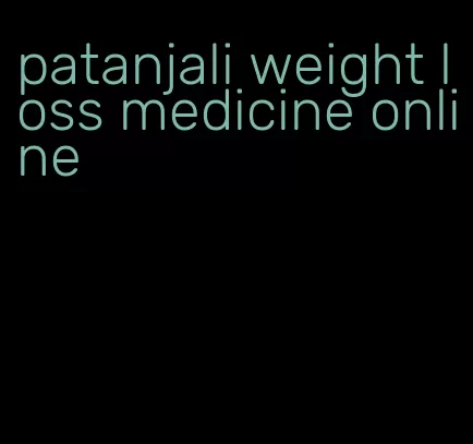 patanjali weight loss medicine online