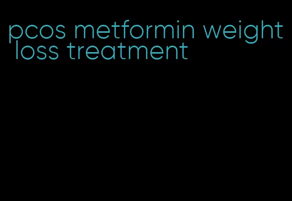 pcos metformin weight loss treatment