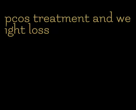 pcos treatment and weight loss