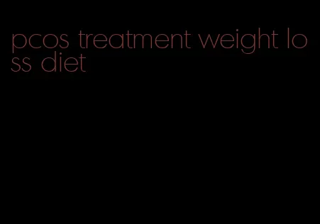 pcos treatment weight loss diet