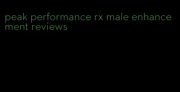 peak performance rx male enhancement reviews