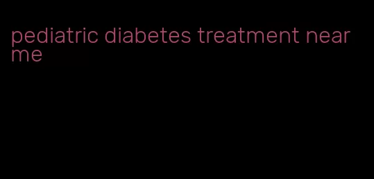 pediatric diabetes treatment near me