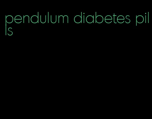 pendulum diabetes pills