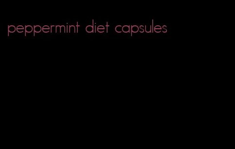 peppermint diet capsules