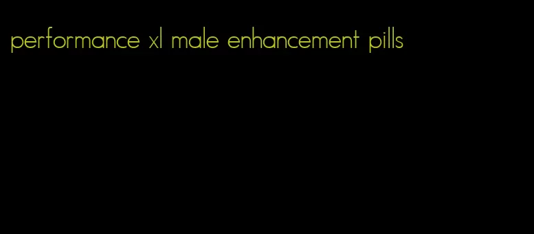 performance xl male enhancement pills