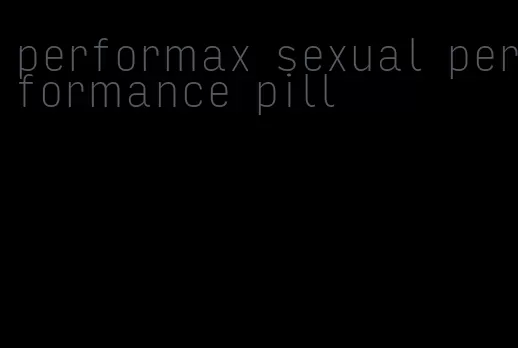 performax sexual performance pill