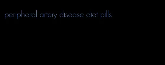 peripheral artery disease diet pills