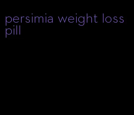 persimia weight loss pill