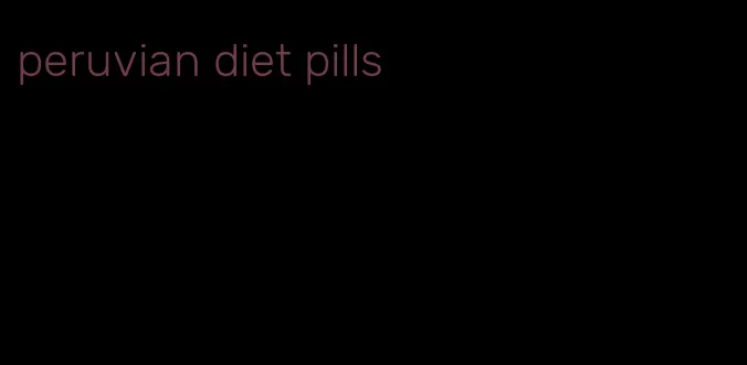 peruvian diet pills