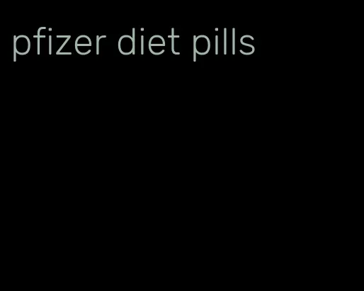 pfizer diet pills