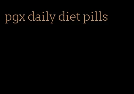 pgx daily diet pills