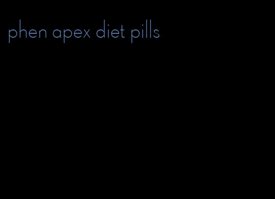 phen apex diet pills
