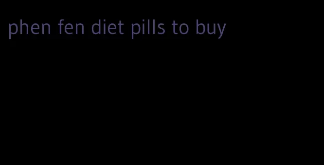 phen fen diet pills to buy