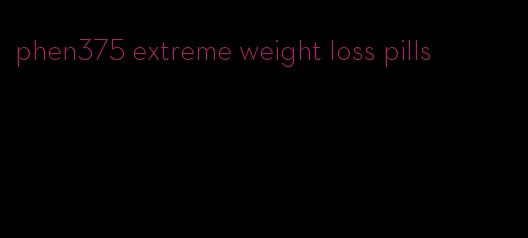 phen375 extreme weight loss pills