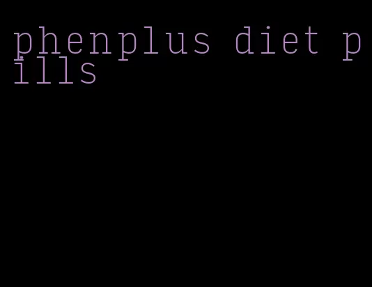 phenplus diet pills