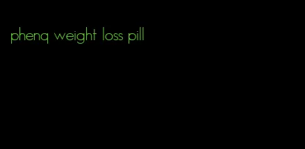 phenq weight loss pill