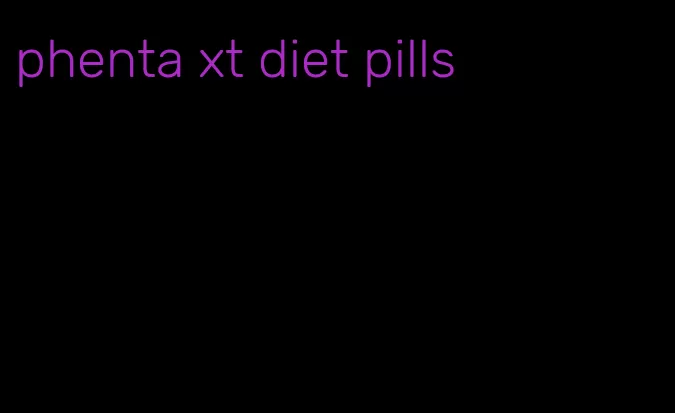 phenta xt diet pills