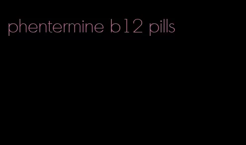 phentermine b12 pills