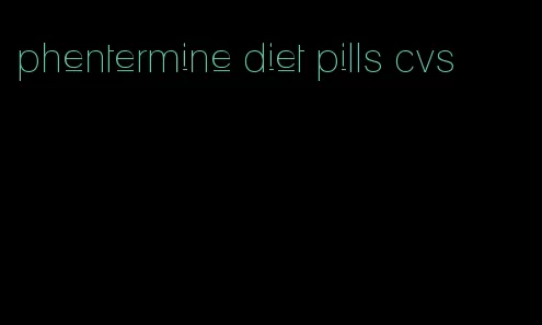 phentermine diet pills cvs