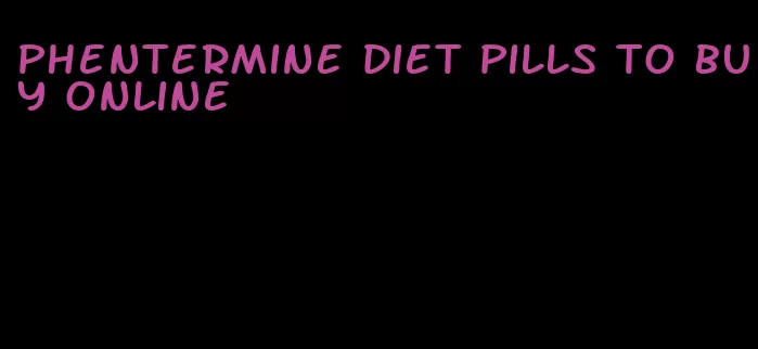 phentermine diet pills to buy online