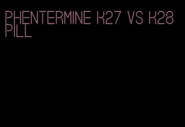 phentermine k27 vs k28 pill