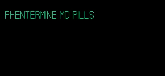 phentermine md pills