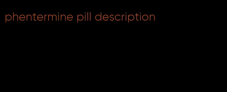 phentermine pill description