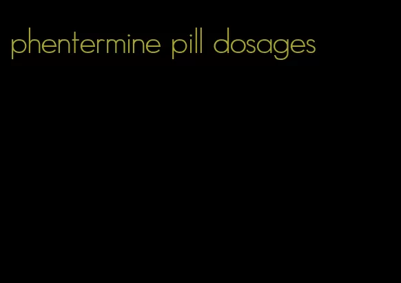 phentermine pill dosages