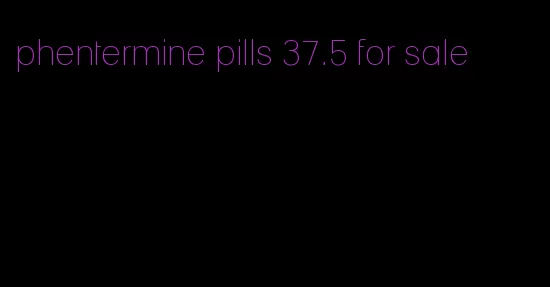 phentermine pills 37.5 for sale